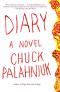 Diary.  A Novel. Deutscher Titel: Das letzte Protokoll. 13. Auflage - Chuck Palahniuk