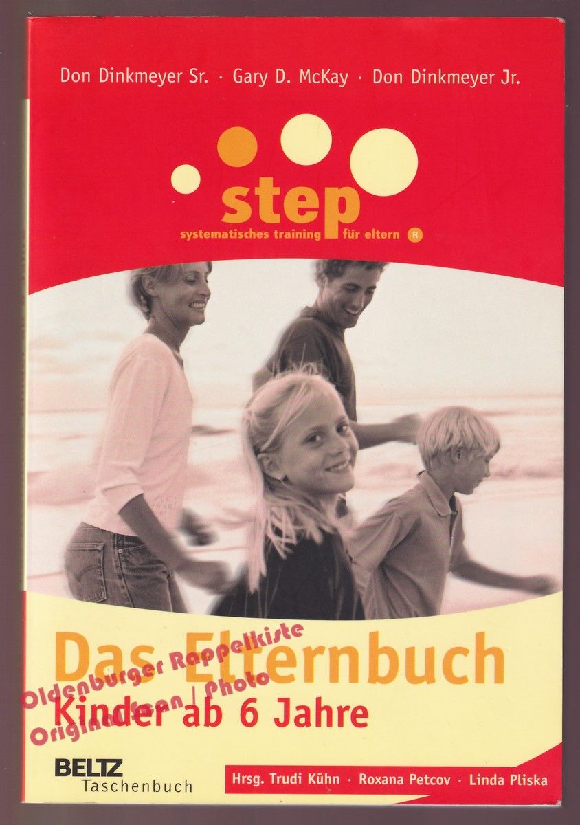 Das Elternbuch: Kinder ab 6 Jahre  STEP ELTERNTRAINING  - Dinkmeyer/  McKay - Dinkmeyer/  McKay