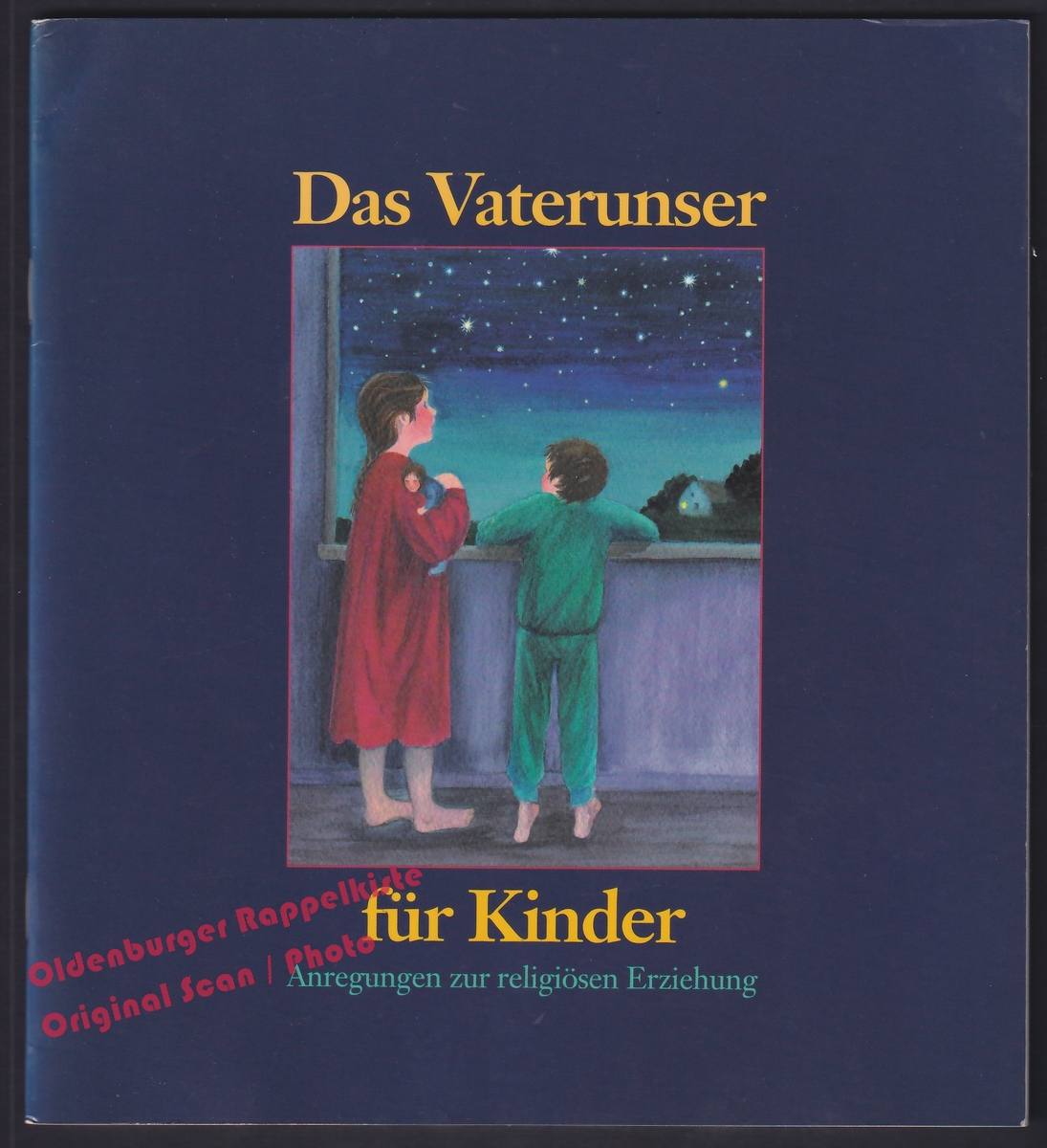 Das Vaterunser für Kinder: Anregungen zur religiösen Erziehung   -  Schupp, Renate  2. Auflage - Schupp, Renate Jacob, Waltraud M