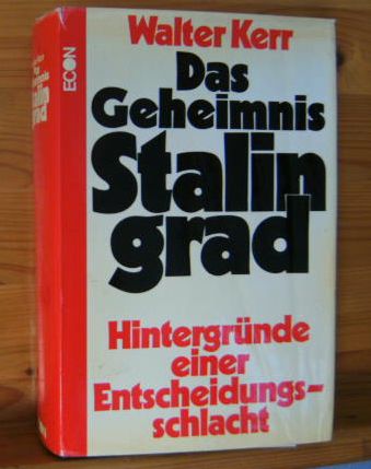 DAS GEHEIMNIS STALINGRAD Hintergründe einer Entscheidungsschlacht 1.Aufl., Titel der Originalausgabe: The Secret of Stalingrad, 1976. Aus dem Amerikanischen von Gerd Kopper,