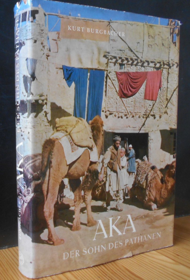 Aka, der Sohn des Pathanen : Eine Flucht durch das afghanische Bergland. EA, 1.Auflage