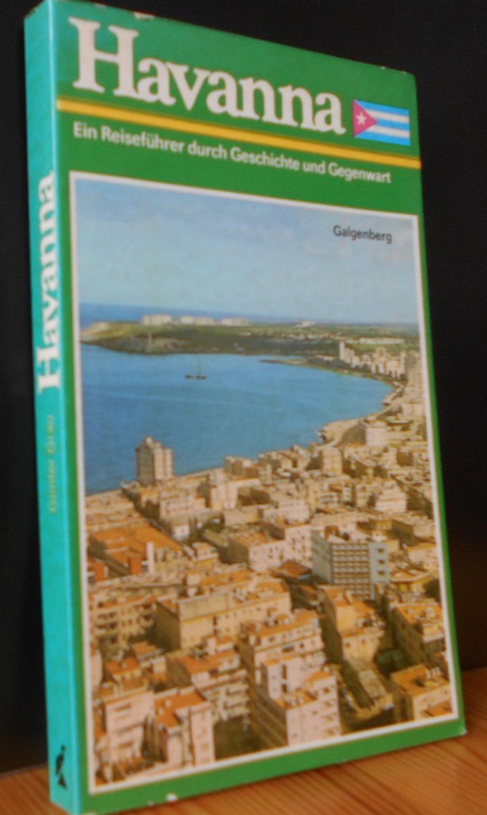 Havanna Ein Reiseführer durch Geschichte und Gegenwart 1.Auflage - Grau, Günter