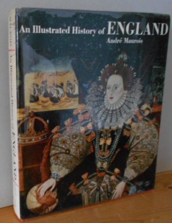 An Illustrated History of England. Translated from the  French by Hamish Miles. With a Foreword by Sir Arthur Bryant. 1.Auflage /  First UK Ed.