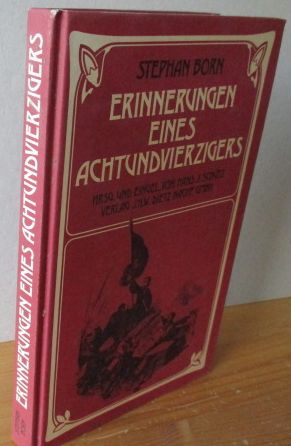 Erinnerungen eines Achtundvierzigers. herausgegeben und eingeleitet von Hans J. Schütz. Nachdruck - BORN, STEPHAN