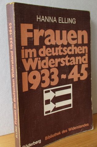 Frauen im deutschen Widerstand. 1933 - 45. Bibliothek des Widerstandes 3. verbesserte Aufl., - Elling, Hanna