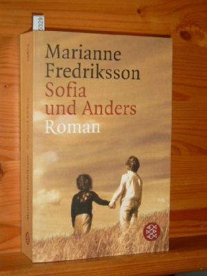Sofia und Anders : Roman. Aus dem Schwed. von Christel Hildebrandt, Fischer