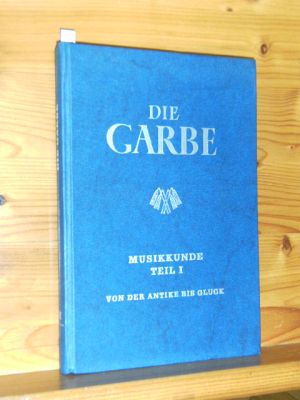 Die  Garbe. Ein Musikwerk für Schulen. Musikkunde, Teil 1.,  Von der Antike bis Gluck. Hrsg. v. Hugo Wolfram Schmidt, Aloys Weber u. Alfred Krings.