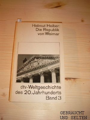 Die Republik von Weimar. Durchges. u. erg. von Hermann Graml, dtv-Weltgeschichte des 20. Jahrhunderts Orig.-Ausg., 8. Aufl., 86. - 95. Tsd.