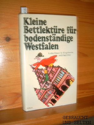 Kleine Bettlektüre für bodenständige Westfalen. [ausgew. von Katharina Steiner] - Steiner, Katharina [Hrsg.]