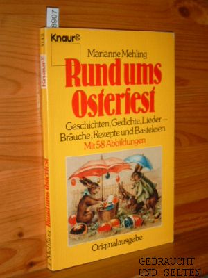 Rund ums Osterfest : Geschichten, Gedichte, Lieder - Bräuche, Rezepte u. Basteleien. Knaur ; 1142. Orig.-Ausg., 1. Aufl.