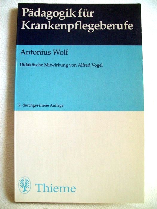 Wolf, Antonius:  Pdagogik fr Krankenpflegeberufe. 