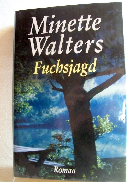 Walters, Minette:  Fuchsjagd : Roman. 