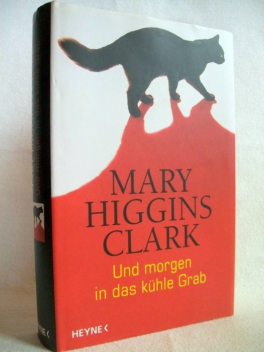 Clark Mary Higgins:  Und morgen in das khle Grab. Roman 