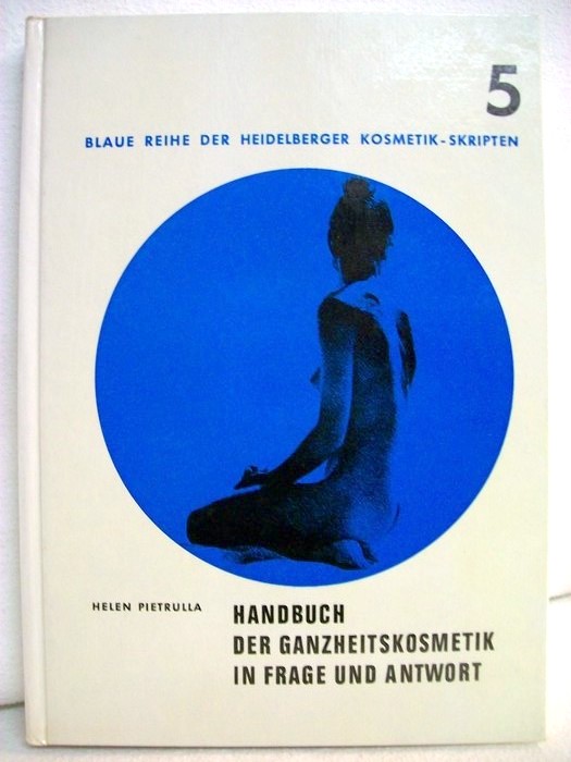 Pietrulla, Helen:  Handbuch der Ganzheitskosmetik in Frage und Antwort. 