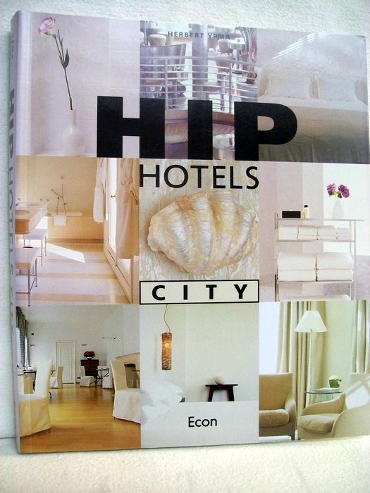 Ypma, Herbert :  Hip Hotels City. 