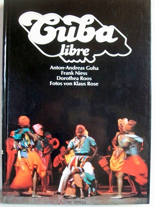 Kbler, Bernd [Hrsg.], Anton-Andreas [Mitarb.] Guha Frank Niess u. a.:  Cuba libre. 