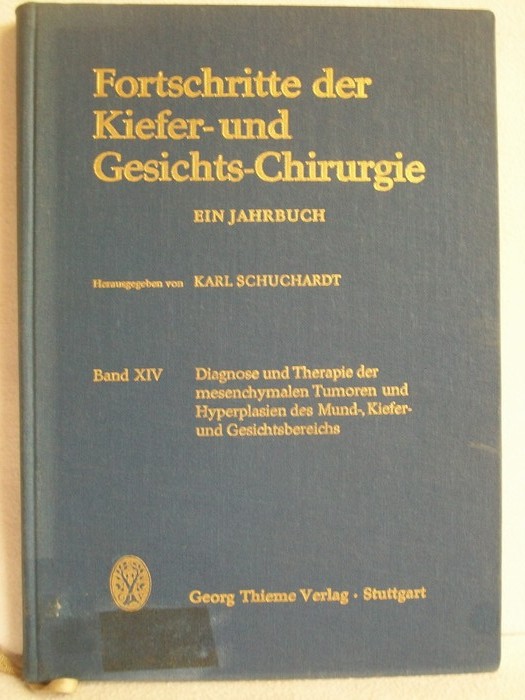 Schuchardt, Karl (Hrsg.), M. Arnaudow R. Becker u. a.:  Diagnose und Therapie der mesenchymalen Tumoren und Hyperplasien des Mund-, Kiefer und Gesichtsbereichs. 