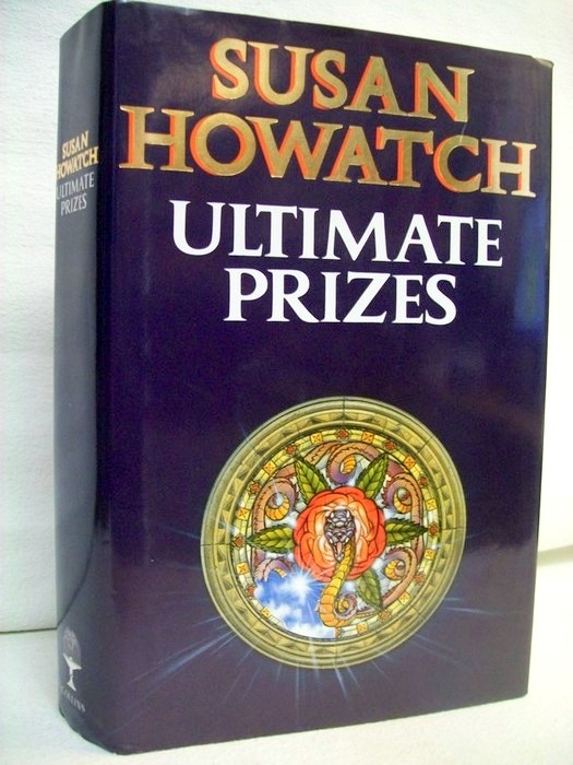 Howatch, Susan:  Ultimate Prizes. 