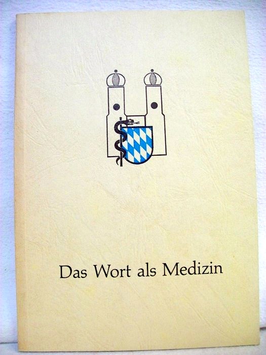 Schmid, Franz:  Das Wort als Medizin. Nach einer Lesung der Bayerischen Landesgruppe des Verbandes Deutscher Schriftstellerärzte... 
