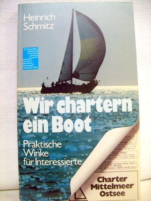Schmitz, Heinrich:  Wir chartern ein Boot. Praktische Winke fr Interessierte. 
