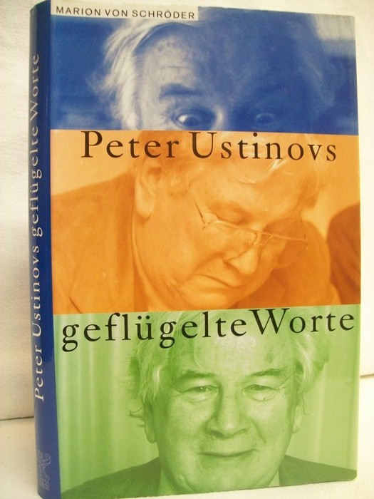 Ustinov, Peter:  Peter Ustinovs geflgelte Worte. 