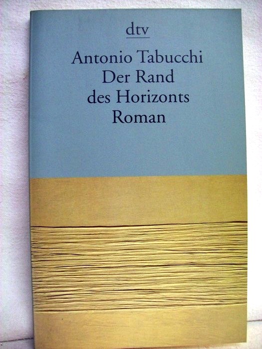 Tabucchi, Antonio:  Der Rand des Horizonts. Roman. 