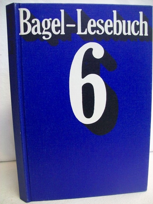 Biermann, Kurt, Gnther Bohlmeier Dietrich Boueke u. a.:  Bagel-Lesebuch 6. 