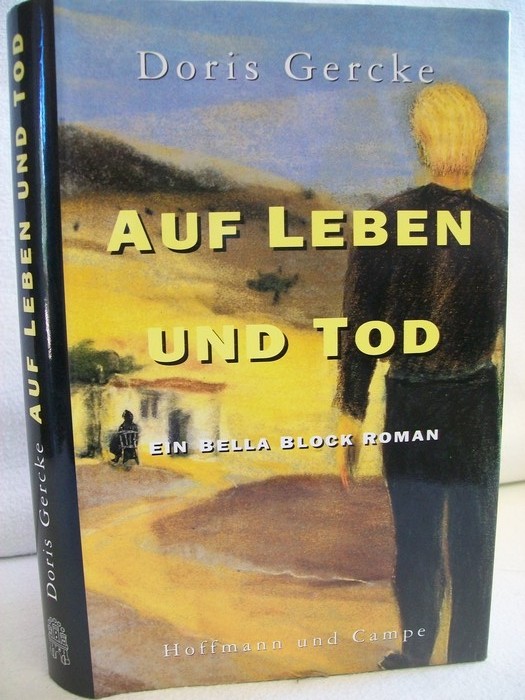 Gercke, Doris:  Auf Leben und Tod. Ein Bella-Block-Roman. 