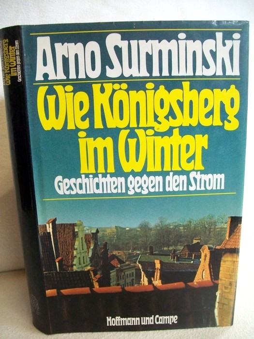 Surminski, Arno:  Wie Knigsberg im Winter. 