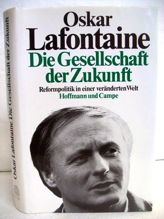 Lafontaine, Oskar:  Die Gesellschaft der Zukunft. 