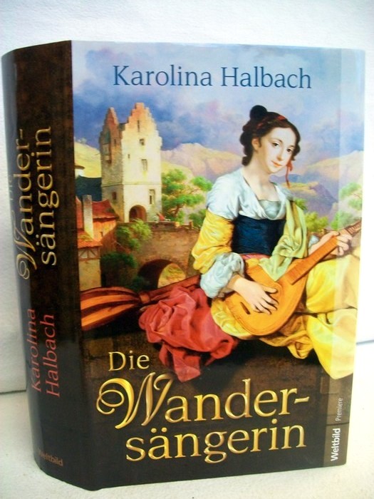 Halbach, Katharina:  Die Wandersängerin. 