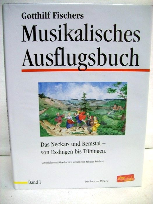 Fischer, Gotthilf:  Gotthilf Fischers Musikalisches Ausflugsbuch. 