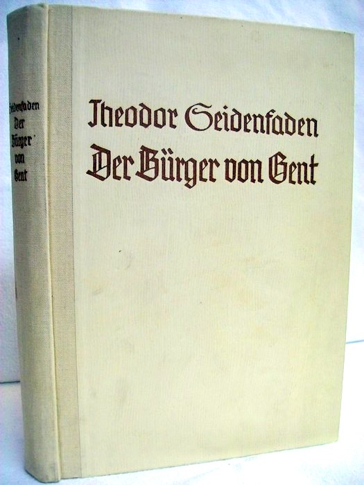 Seidenfaden, Theodor:  Der Brger von Gent. 