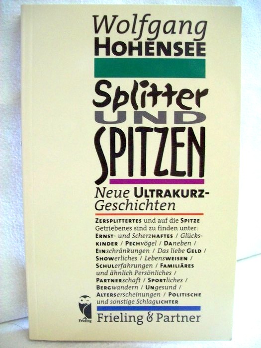 Hohensee, Wolfgang:  Splitter und Spitzen : neue Ultrakurz-Geschichten. 