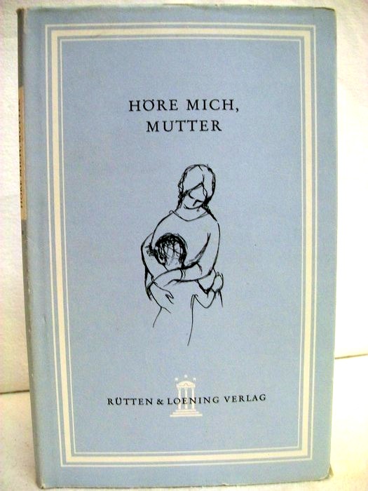 Sutter, Berthold:  Hre mich, Mutter : Eine Sammlung von Gedichten. 