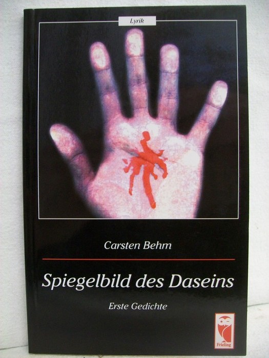 Behm, Carsten:  Spiegelbild des Daseins : erste Gedichte. 
