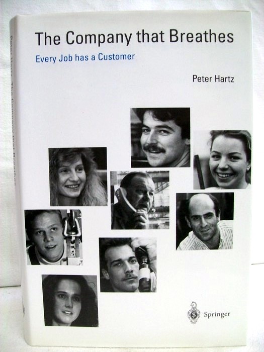 Hartz, Peter:  The company that breathes : every job has a customer. 