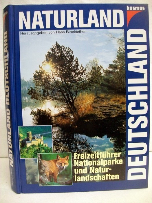 Bibelriether, Hans [Hrsg.]:  Naturland Deutschland . Freizeitfhrer, Nationalparke und Naturlandschaften. 