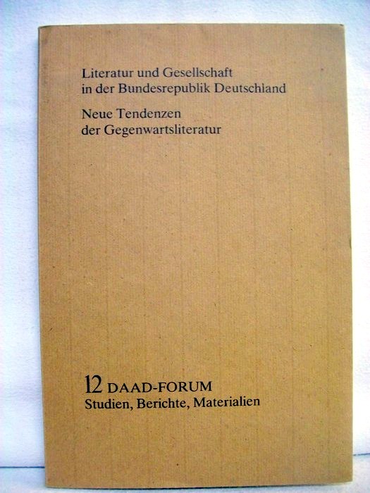 Geller, Volker [Red.]:  Literatur und Gesellschaft in der Bundesrepublik Deutschland : neue Tendenzen u. Gegenwartsliteratur ; Kolloquium, 15. - 17. Dezember 1977. 