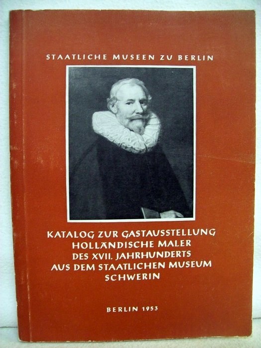 Staatliche Museen zu Berlin (Hrsg):  Katalog zur Gastausstellung Hollndische Maler 