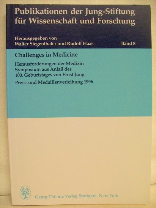 Siegenthaler, Walter [Hrsg.] und Ernst [gefeierte Person] Jung:  Challenges in medicine. 