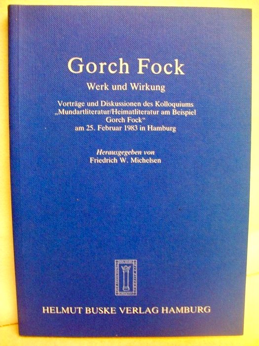 Michelsen, Friedrich W. [Hrsg.]:  Gorch Fock.  Werk u. Wirkung. 