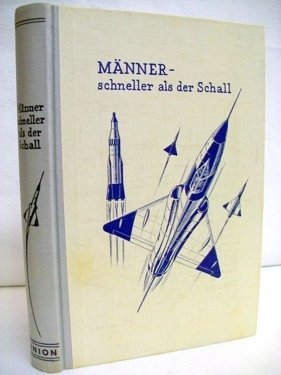 Streit, Kurt W. (Hrsg.):  Mnner schneller als der Schall 