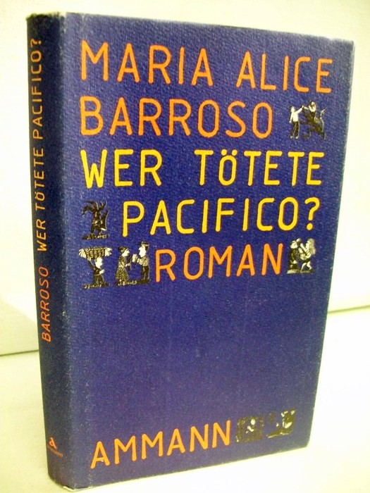 Barroso, Maria Alice:  Wer ttete Pacfico? : Roman. 