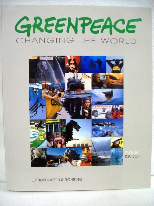 Greenpeace. Changing the world. Die Fotodokumentation. Fouad Hamdan. [Übers. ins Engl.: Daniel Bullinger ...] 1. Aufl.