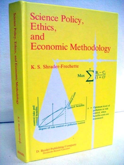 Shrader-Frechette, K. S.:  Science Policy, Ehtics, and Economic Methodology. 