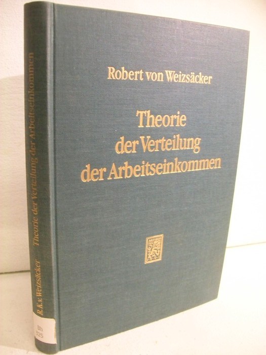 Weizsäcker, Robert K. v.:  Theorie der Verteilung der Arbeitseinkommen. 