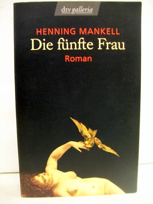 Mankell, Henning:  Die fnfte Frau. Roman. 