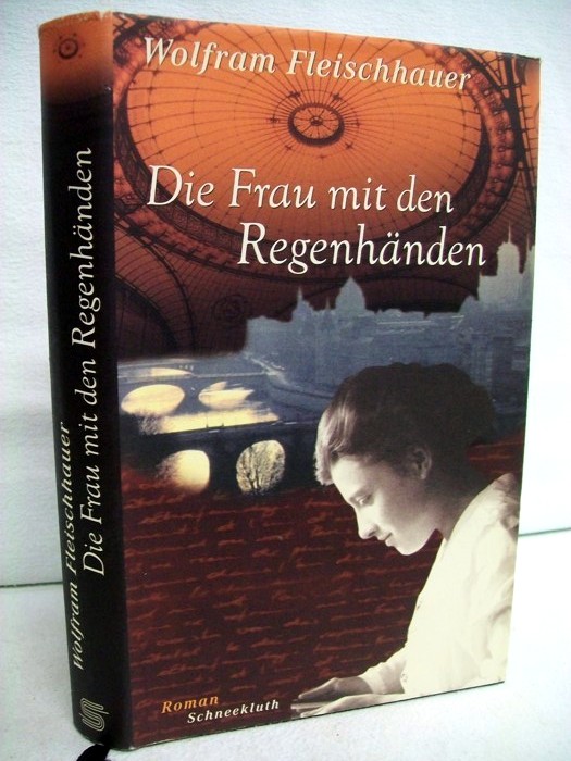Fleischhauer, Wolfram:  Die Frau mit den Regenhnden : Roman. 