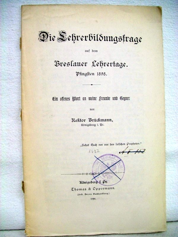 Brckmann:  Die Lehrerbildungsfrage auf dem Breslauer Lehrertage. Pfingsten 1898. 